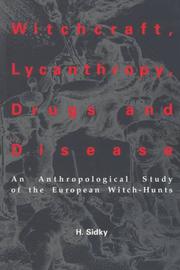 Cover of: Witchcraft, lycanthropy, drugs, and disease: an anthropological study of the European witch-hunts