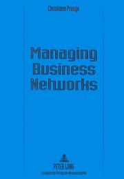 Cover of: Managing Business Networks: An Inquiry into Managerial Knowledge in the Multimedia Industry