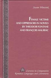 Female victims and oppressors in novels by Theodor Fontane and Francois Mauriac by Susan Wansink