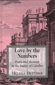 Cover of: Love by the numbers: form and meaning in the poetry of Catullus