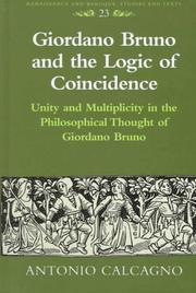 Cover of: Giordano Bruno and the logic of coincidence: unity and multiplicity in the philosophical thought of Giordano Bruno