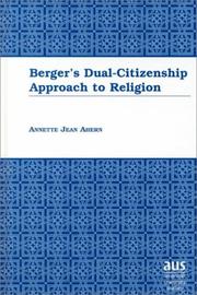 Berger's dual-citizenship approach to religion by Annette Ahern