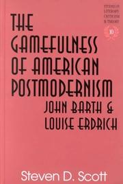 Cover of: The gamefulness of American postmodernism: John Barth & Louise Erdrich
