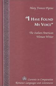 Cover of: I Have Found My Voice: The Italian-American Woman Writer (Currents in Comparative Romance Languages and Literatures)