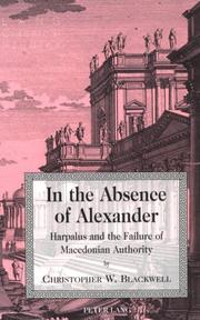 Cover of: In the absence of Alexander: Harpalus and the failure of of Macedonian authority