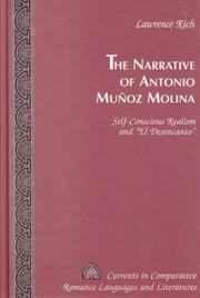 Cover of: The narrative of Antonio Muñoz Molina: self-conscious realism and "el desencanto"