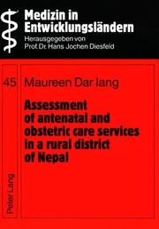 Assessment of antenatal and obstetric care services in a rural district of Nepal by Maureen Dar Iang