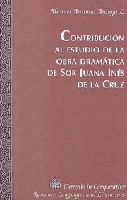 Cover of: Contribución al estudio de la obra dramática de Sor Juana Inés de la Cruz