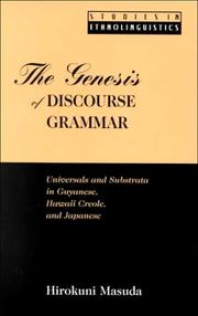 Cover of: The genesis of discourse grammar: universals and substrata in Guyanese, Hawaii Creole, and Japanese