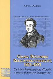 Cover of: Georg Büchners Religionsunterricht, 1821-1831 by Wendy Wagner, Wendy Wagner