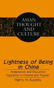 Cover of: Lightness of being in China: adaptation and discursive figuration in cinema and theater