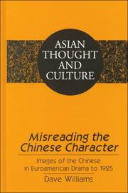 Cover of: Misreading the Chinese character: images of the Chinese in Euroamerican drama to 1925