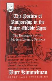 Cover of: The Poetics of Authorship in the Later Middle Ages: The Emergence of the Modern Literary Persona (Studies in the Humanities: Literature-Politics-Society) by Burt Kimmelman