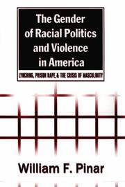 The gender of racial politics and violence in America by William Pinar