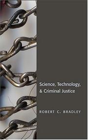 Science, Technology, & Criminal Justice (Studies in Crime and Punishment) by R. C. Bradley