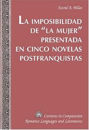 Cover of: La Imposibilidad De "la Mujer" Presentada En Cinco Novelas Postfranquistas (Currents in Comparative Romanace Languages and Literatures)
