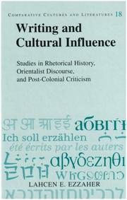 Cover of: Writing and cultural influence: studies in rhetorical history, orientalist discourse, and post-colonial criticism