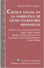 Cover of: Critica Social En La Narrativa De Ocho Escritores Hispanicos: Hernan Cortes, Jose Eustasio Rivera, Miguel Angel Asturias, Mariano Azuela, Agustin Yanez, ... Romance Languages and Literatures)