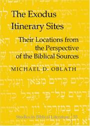 The Exodus Itinerary Sites by Michael D. Oblath
