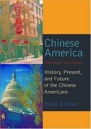 Cover of: Chinese America: Stereotype And Reality: History, Present, And Future Of The Chinese Americans,