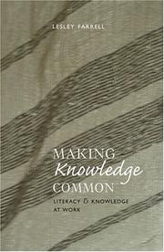 Cover of: Making Knowledge Common: Literacy & Knowledge at Work (New Literacies and Digital Epistemologies)