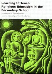 Cover of: Learning to Teach Religious Education in the Secondary School (Learning to Teach Subjects in the Secondary School Series.) by Andrew Wright