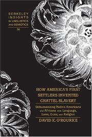 Cover of: How America's first settlers invented chattel slavery: dehumanizing native Americans and Africans with language, laws, guns, and religion