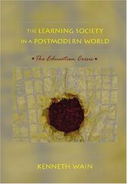 Cover of: The Learning Society in a Postmodern World: The Education Crisis (Counterpoints: Studies in the Postmodern Theory of Education, 260)