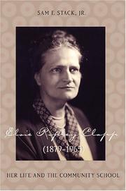 Elsie Ripley Clapp (1879-1965): Her Life and the Community School (History of Schools & Schooling) by Sam F. Stack