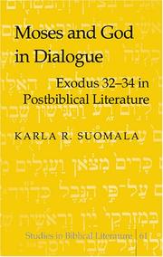 Cover of: Moses and God in Dialogue: Exodus 32-34 in Postbiblical Literature (Studies in Biblical Literature, V. 61)