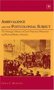 Cover of: Ambivalence and the postcolonial subject: the strategic alliance of Juan Francisco Manzano and Richard Robert Madden