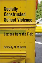 Socially Constructed School Violence by Kimberly M. Williams