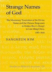 Cover of: Strange Names of God: The Missionary Translation of the Divine Name and the Chinese Responses to Matteo Ricci's "Shangti" in Late Ming China, 1583-1644 (Studies in Biblical Literature)