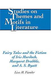 Cover of: Fairy tales and the fiction of Iris Murdoch, Margaret Drabble, and A.S. Byatt
