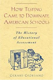 How Testing Came to Dominate American Schools by Gerard Giordano