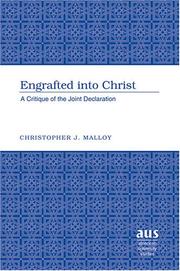 Engrafted into Christ by Christopher J. Malloy