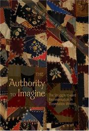 Cover of: The Authority To Imagine: The Struggle Toward Representation In Dissertation Writing (Complicated Conversation: a Book Series of Curriculum Studies)