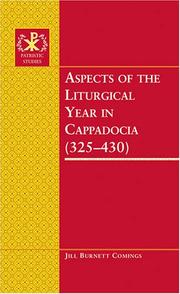 Cover of: Aspects of the liturgical year in Cappadocia (325-430) by Jill Burnett Comings