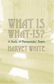Cover of: What is what-is?: a study of Parmenides' poem