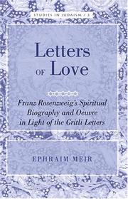 Cover of: Letters of love: Franz Rosenzweig's spiritual biography and oeuvre in light of the Gritli letters