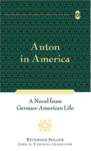 Cover of: Anton in America: a novella from German-American life