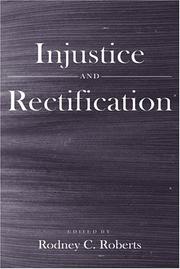 Injustice And Rectification by Rodney C. Roberts