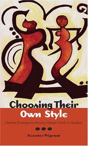 Cover of: Choosing their own style: identity emergence among Haitian youth in Québec