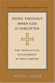 Cover of: Doing theology when God is forgotten--: the theological achievement of Wolf Krötke