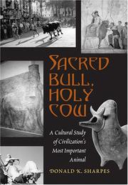 Cover of: Sacred bull, holy cow: a cultural study of civilization's most important animal