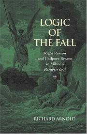 Cover of: Logic of the fall: right reason and [im]pure reason in Milton's Paradise lost