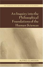An Inquiry into the Philosophical Foundations of the Human Sciences (San Francisco State University Series in Philosophy) by Alfred Claassen