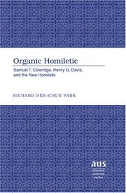 Cover of: Organic Homiletic: Samuel T. Coleridge, Henry G. Davis, And the New Homiletic (American University Studies Series VII, Theology and Religion)