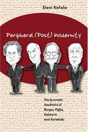 Cover of: Peripheral (Post) Modernity: The Syncretist Aesthetics of Borges, Piglia, Kalokyris and Kyriakidis