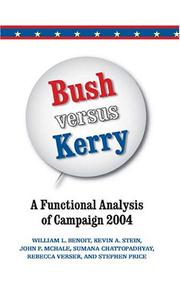 Cover of: Bush Versus Kerry: A Functional Analysis of Campaign 2004